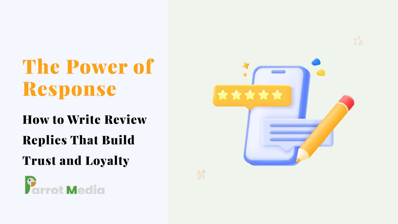 The Power of Response: How to Write Review Replies That Build Trust and Loyalty